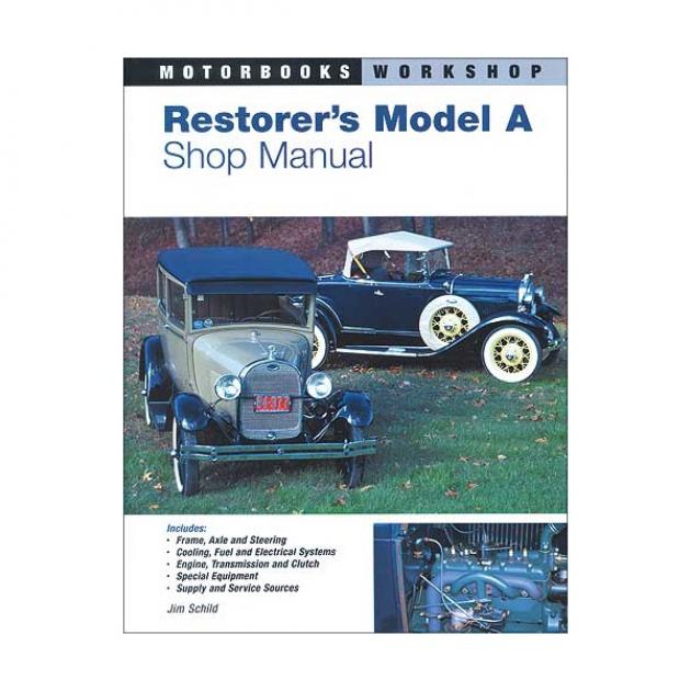 Restorer's Model A Shop Manual - By Jim Schild - Softbound - 220 Pages