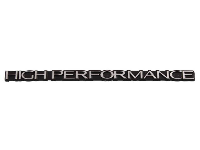 Ornament, Fender / Trunk Lid, High Performance Script, In Plastic, Black Plastic W/ Silver Lettering